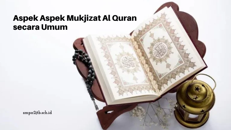 Aspek Aspek Mukjizat Al Quran secara Umum